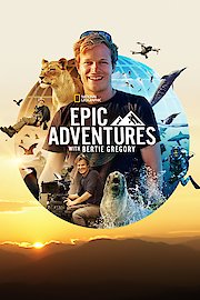Epic Adventures with Bertie Gregory