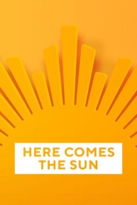 Here Comes the Sun