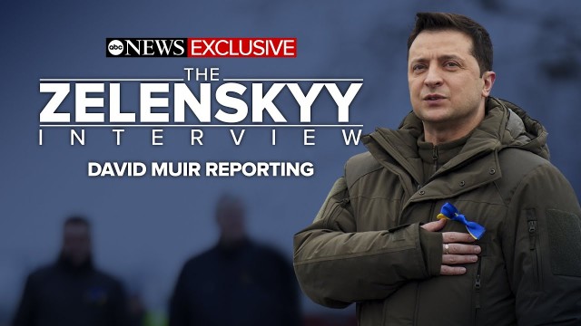 Watch The Zelenskyy Interview: David Muir Reporting | ABC News Exclusive Online