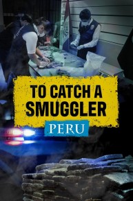 To Catch a Smuggler: Peru