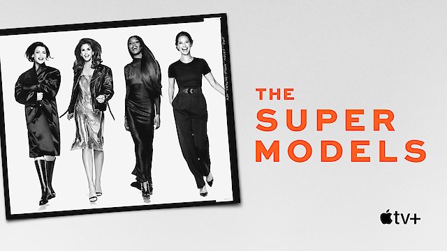 Watch The Super Models Online