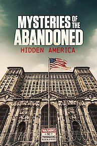 Mysteries of the Abandoned: Hidden America