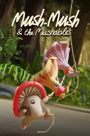 Mush-Mush and the Mushables
