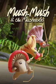 Mush-Mush and the Mushables