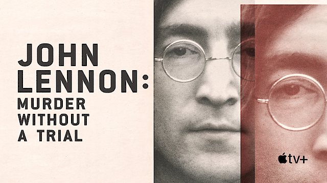 Watch John Lennon: Murder Without a Trial Online