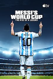 Messi's World Cup: The Rise of a Legend