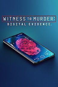 Witness to Murder: Digital Evidence