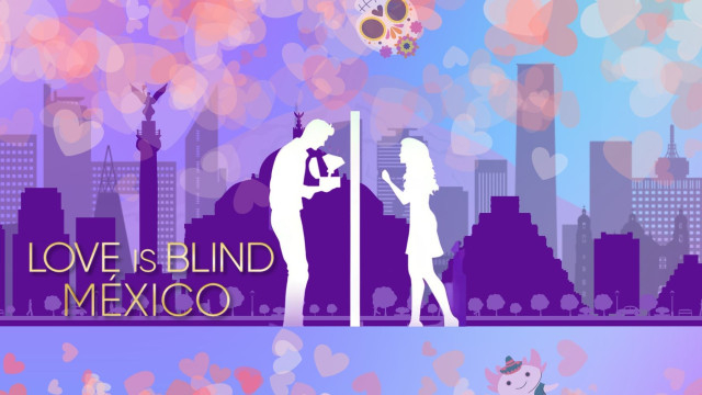 Watch Love is Blind: Mexico Online