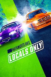 Street Outlaws: Locals Only