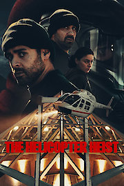 The Helicopter Heist
