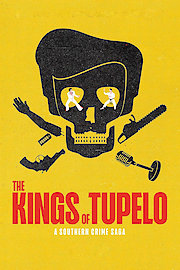 The Kings of Tupelo: A Southern Crime Saga poster