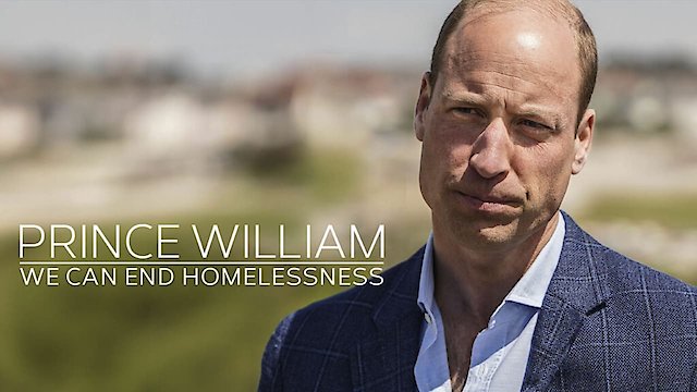 Watch Prince William: We Can End Homelessness Online