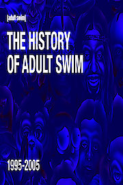The History of Adult Swim poster