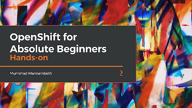 Watch OpenShift for Absolute Beginners - Hands-on Online