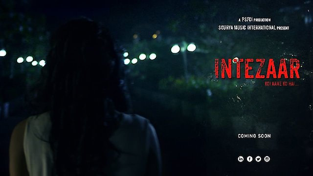 Watch Intezaar...Koi Aane Ko Hai (Wait... someone's coming) Online