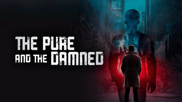 Watch The Pure And The Damned Online