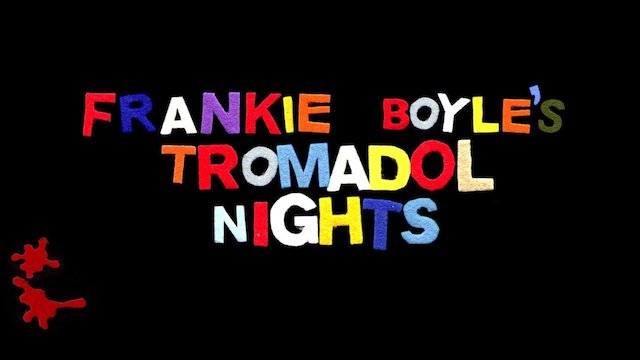 Watch Frankie Boyle's Tramadol Nights Online