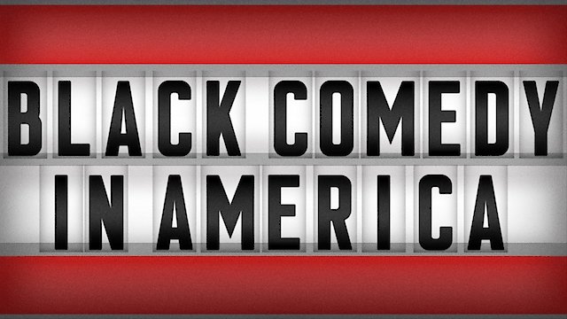 Watch Black Comedy In America Online