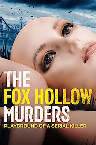 The Fox Hollow Murders: Playground of a Serial Killer