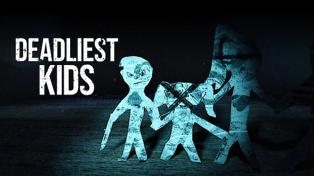 Watch Deadliest Kids Online