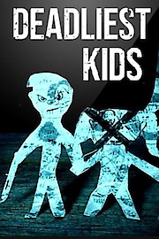 Deadliest Kids