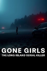 Gone Girls: The Long Island Serial Killer