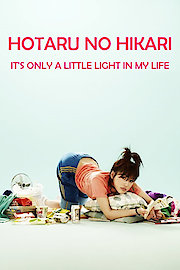 HOTARUNOHIKARI IT'S ONLY LITTLE LIGHT IN MY LIFE poster