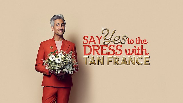 Watch Say Yes to the Dress with Tan France Online
