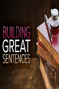 Building Great Sentences: Exploring the Writer's Craft