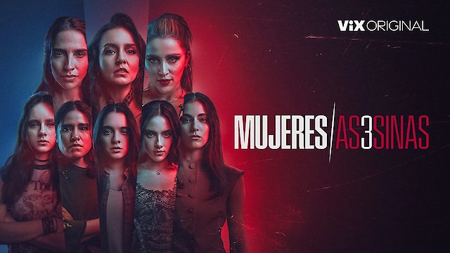 Watch Mujeres Asesinas Online