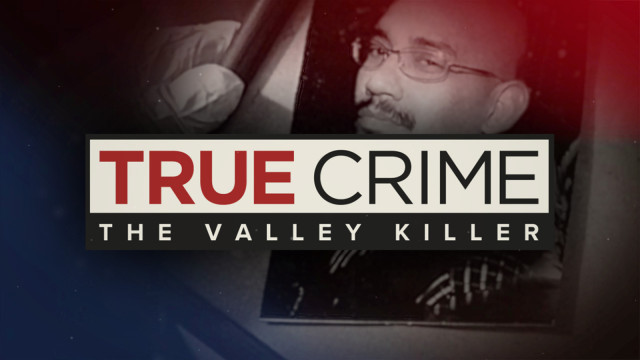 Watch True Crime: The Valley Killer Online