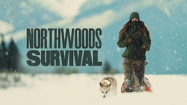 Watch Northwoods Survival Online