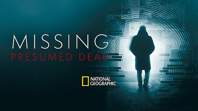 Watch Missing Presumed Dead Online