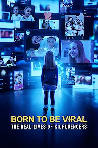 Born to Be Viral: The Real Lives of Kidfluencers