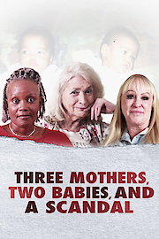 Three Mothers, Two Babies and a Scandal