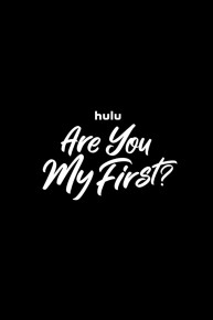 Are You My First?
